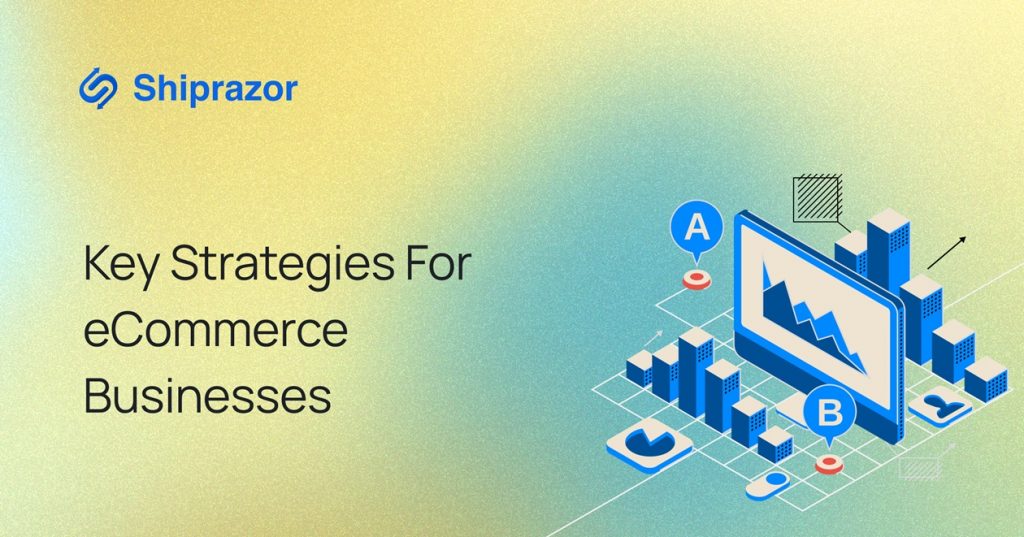 Key Strategies For eCommerce Businesses